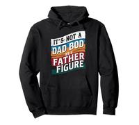 It’s Not a Dad Bod, It’s a Father Figure - Funny Retro Sudadera con Capucha