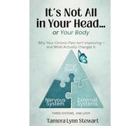 It’s Not All In Your Head… or Your Body: Why Your Chronic Pain Isn’t Improving - and What Actually Changes It