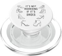 It’s Not Hoarding if it’s Shoes - Women's Humor Quote PopSockets PopGrip para MagSafe