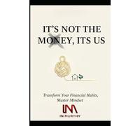 It’s Not the Money, It’s Us