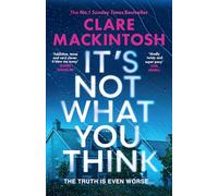 It’s Not What You Think: Escape with the gripping new psychological thriller for 2026, an instant number one Sunday Times bestseller