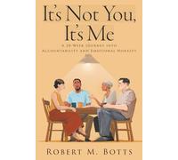 It’s Not You, It’s Me: A 20-Week Journey Into Accountability and Emotional Honesty