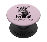 It’s Okay I’m Okay Everything Is Okay Funny Stress Relief PopSockets PopGrip Adhesivo