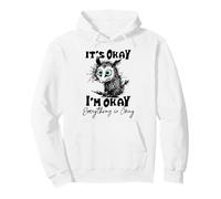 It’s Okay I’m Okay Everything Is Okay Funny Stress Relief Sudadera con Capucha
