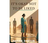 It’s Okay Not to Be Liked (The Self-Belief Blueprint Series)