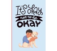 It’s Okay Not To Be Okay Journal: Lined Writing Notebook 110 Pages