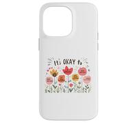 It’s Okay To Floral Mental Health Positive Affirmations Carcasa para iPhone 14 Pro MAX