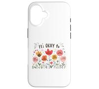 It’s Okay To Floral Mental Health Positive Affirmations Carcasa para iPhone 16