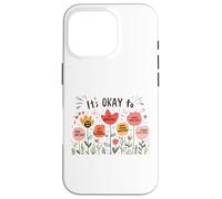 It’s Okay To Floral Mental Health Positive Affirmations Carcasa para iPhone 16 Pro