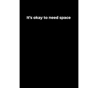 It’s Okay to Need Space: A 6x9 Black Lined Journal for Quiet Reflection, Emotional Boundaries, and Self-Connection