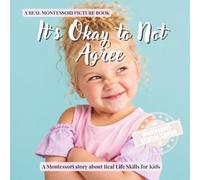 It’s Okay to Not Agree: A calm Montessori book for toddlers about peer pressure, standing up for yourself, and choosing what feels right: 2 (Real Life Skills for Kids)