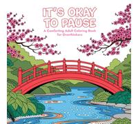 It’s Okay to Pause: A Comforting Adult Coloring Book for Overthinkers Who Need a Quiet Moment of Calm