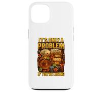 It’s Only A Problem If You’re Losing Casino Humor Carcasa para iPhone 13