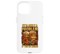 It’s Only A Problem If You’re Losing Casino Humor Carcasa para iPhone 15