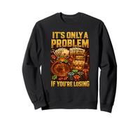 It’s Only A Problem If You’re Losing Casino Humor Sudadera