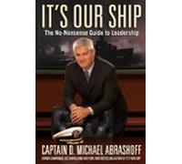 It S Our Ship: The No-nonsense Guide To Leadership