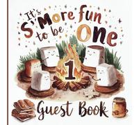 It’s S’More Fun to Be One First Birthday Party Guest Book: 1st Bday Campfire Toasting Marshmallow Theme With Gift Tracker & Photo Album for a Lasting Memory Keepsake
