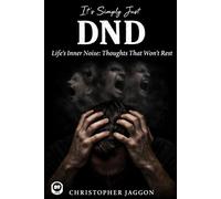 It’s Simply Just DND: A Poetry Book About Overthinking, Anxiety, and Mental Health (Life’s Inner Noise): 1 (It’s Simply Just Life Series)