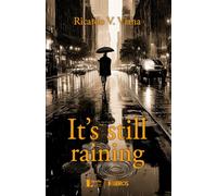 It’s still raining