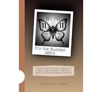 It’s the Number Again: A Paranormal Protocols Logbook to Track Angel Numbers, Repeating Digits, and Numerological Patterns