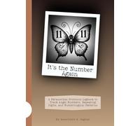 It’s the Number Again: A Paranormal Protocols Logbook to Track Angel Numbers, Repeating Digits, and Numerological Patterns