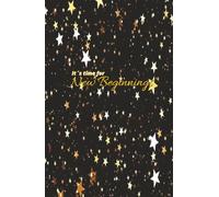 "It´s time for New Beginnings - Jounal for Fresh Starts, Dreams & Daily Reflections": A lined notebook to reflect, set intentions, and create new chapters in life.
