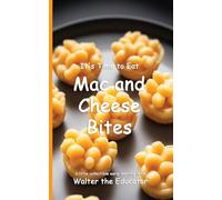It’s Time to Eat Mac and Cheese Bites (Time to Eat Book)
