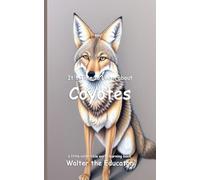 It’s Time to Learn about Coyotes (Walter the Educator's Collectible Early Learning Book)