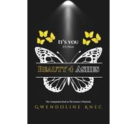 It’s You It’s New: Beauty 4 Ashes: The Companion Book to The Enemy’s Playbook