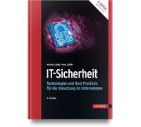 IT-Sicherheit: Technologien und Best Practices für die Umsetzung im Unternehmen