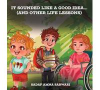 It Sounded Like a Good Idea... (And Other Life Lessons)