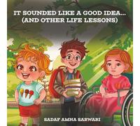 It Sounded Like a Good Idea... (And Other Life Lessons)