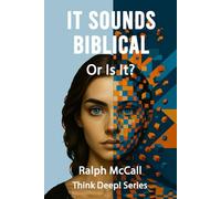 It Sounds Biblical, Or Is It?: Think Deep! (Think Deep! Series)