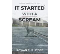 It Started With a Scream: Nobody Was Meant to Hear (The Rage Trilogy)