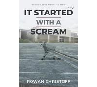 It Started With a Scream: Nobody Was Meant to Hear (The Rage Trilogy)