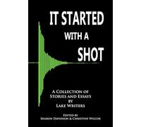 It Started With A Shot