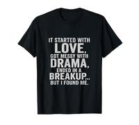 It Started with Love Drama Breakup but I Found Me Quote Tee Camiseta