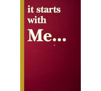 It Starts With Me: Practical and urgent-ideal for someone seeking forward movement and clarity. Burgundy journal comprises of 120 pages, 6" x 9" with affirmations to reflect and take the next step.