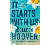 It Starts with Us: the highly anticipated sequel to IT ENDS WITH US (Lily & Atlas, 2)