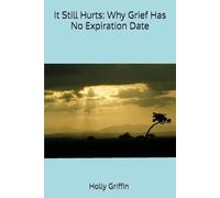 It Still Hurts: Why Grief Has No Expiration Date