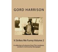 It Strikes Me Funny Volume 2: A collection of columns from The Londoner, London's Community Newspaper