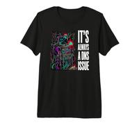 IT Support Sysadmin It's Always A DNS Issue Camiseta Premium
