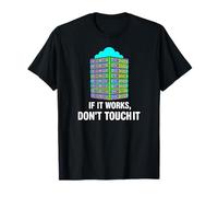 IT Sysadmin Tech Support If It Works Don't Touch It Camiseta