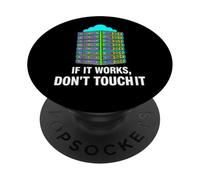 IT Sysadmin Tech Support If It Works Don't Touch It PopSockets PopGrip Adhesivo