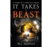 It Takes a Beast: A story of a Lion in Scarlet