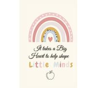 It takes a big heart to help shape small minds