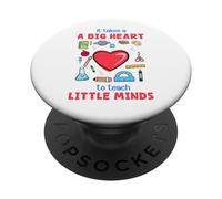 It Takes a Big Heart to Teach Little Minds - Regalo para Maestros PopSockets PopGrip Adhesivo