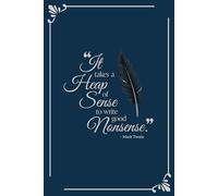 “It takes a heap of sense to write good nonsense” Elegant, Vintage Journal with Inspirational Quote - Navy: Lined Notebook - 6x9 inches - 200 pages