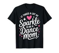 It Takes A Lot of Sparkle To Be A Dance Mom Funny Camiseta