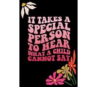 It Takes A Special Person To Hear What A Child Cannot Say: An Autism Awareness Gift Notebook | Teacher Appreciation For Special Education Team Members: size "6 x 9 inch 120 page